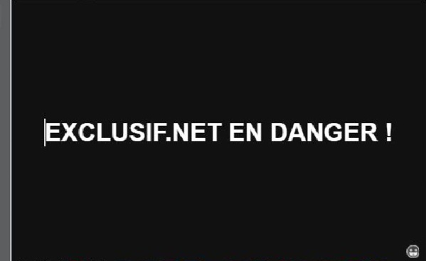 On complote au plus haut niveau contre EXCLUSIF.NET ! On complote au plus haut niveau contre EXCLUSIF.NET !