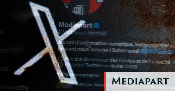 Mediapart dénonce X comme une « arme de désinformation massive » et quitte la plateforme Mediapart dénonce X comme une « arme de désinformation massive » et quitte la plateforme