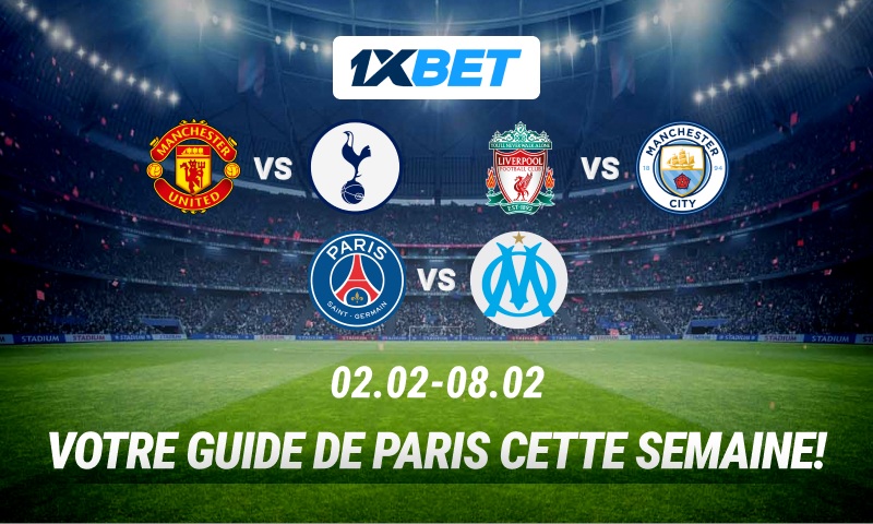Chocs des grands en EPL et Classique parisien : enflammez votre week-end footballistique avec 1xBet !